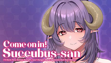Come on in! Succubus-san ~I'll Have Your Semen Tonight, too♪ Hungry Mere Squeezes Out Your Semen~ Game