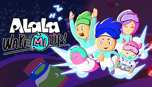 ALaLa: Wake Mi Up!