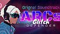 Arc's Glitch Defender Soundtrack