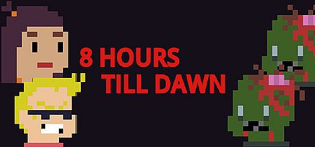 8 Hours Till Dawn Playtest Game