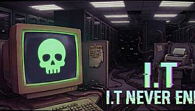 I.T. Never Ends