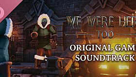We Were Here Too: The Soundtrack