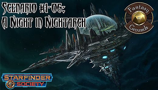 Fantasy Grounds - Starfinder Society Scenario #1-06: A Night in Nightarch