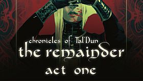Chronicles of Tal'Dun: The Remainder - Act 1
