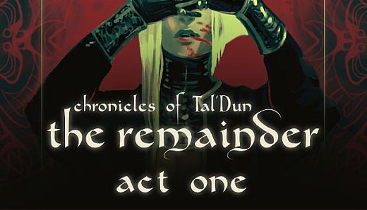 Chronicles of Tal'Dun: The Remainder - Act 1