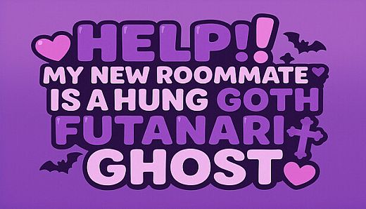HELP! My New Roommate is a Hung Goth Futanari Ghost !