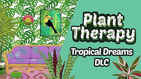 Plant Therapy: Tropical Dreams DLC