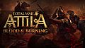 Total War: ATTILA - Blood & Burning