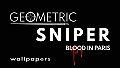 Geometric Sniper - Blood in Paris - Wallpapers