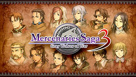 Mercenaries Saga 3 -Gray Wolves of War- Game