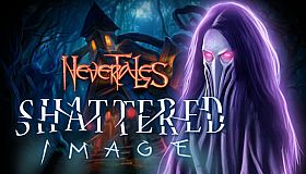 Nevertales: Shattered Image Collector's Edition
