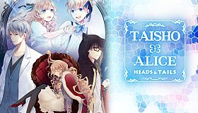 TAISHO x ALICE: HEADS & TAILS