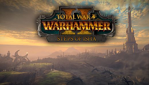 Total War: WARHAMMER II - Steps of Isha