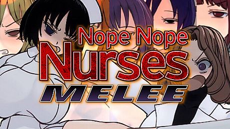 Nope Nope Nurses Melee Game