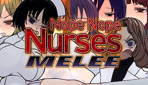 Nope Nope Nurses Melee
