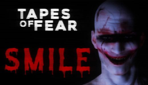 Tapes of Fear: Smile