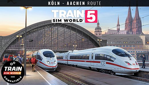 Train Sim World 5: Schnellfahrstrecke Köln-Aachen