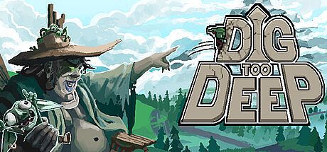 Dig Too Deep Game