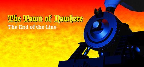 The Town of Nowhere: End Of The Line