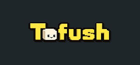 Tofush Game