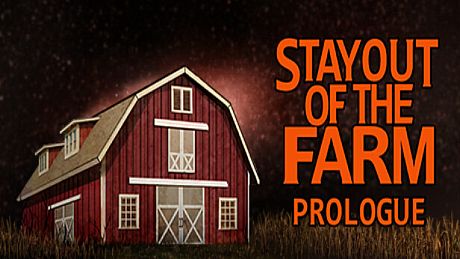 Stay Out Of The Farm: Prologue Game
