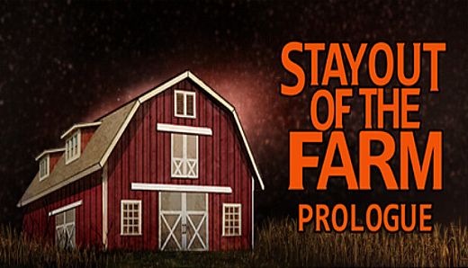 Stay Out Of The Farm: Prologue