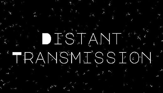 Distant Transmission