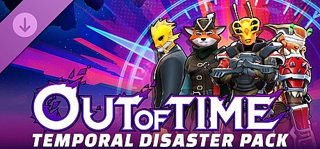 Out of Time - Temporal Disaster Pack DLC