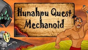 Hunahpu Quest. Mechanoid