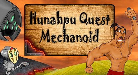 Hunahpu Quest. Mechanoid Game