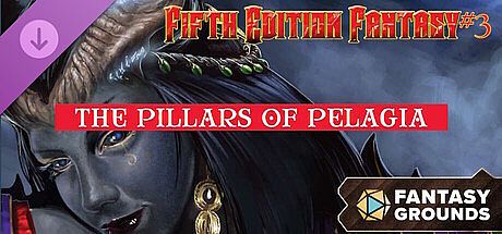 Fantasy Grounds - Fifth Edition Fantasy #3: The Pillars of Pelagia DLC