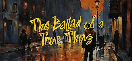 The Ballad of a True Thug