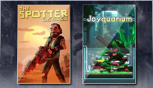 The Spotter: Dig or Die & Joyquarium