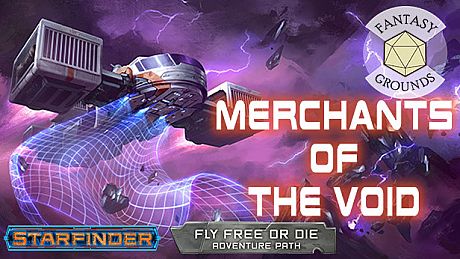Fantasy Grounds - Starfinder Adventure Path #35: Merchants of the Void (Fly Free or Die 2 of 6) DLC