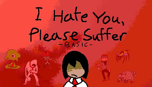 I Hate You, Please Suffer - Basic
