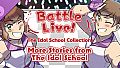Battle Live! More Stories from the Idol School