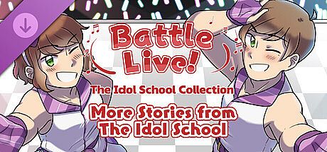 Battle Live! More Stories from the Idol School DLC
