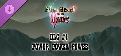Prince Nikolai and the Vampires - DLC #1 POWER POWER POWER DLC