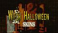Witch Halloween - Skins