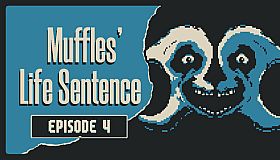 Muffles' Life Sentence EPISODE 4