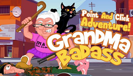 GrandMa Badass - a crazy point and click adventure