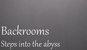 Backrooms: Steps into the abyss