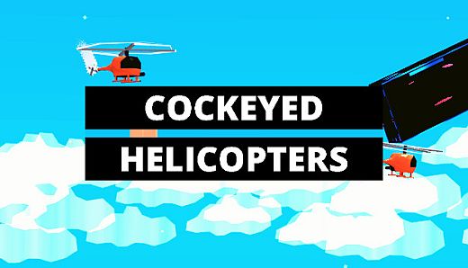 COCKEYED HELICOPTERS
