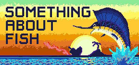 Something About Fish