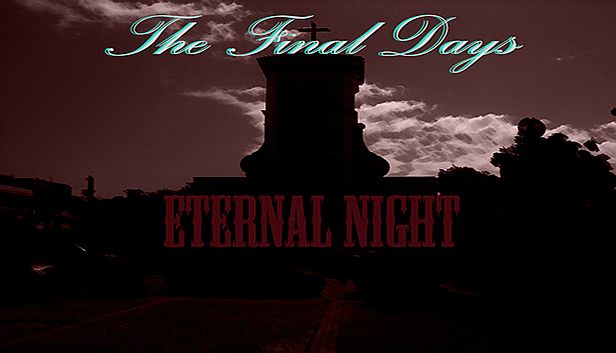 Buy The Final Days: Eternal Night