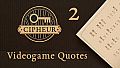 Cipheur - Videogame Quotes 2