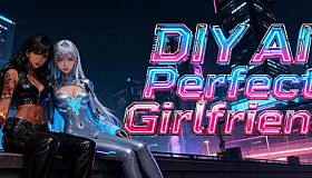 DIY AI Perfect Girlfriend