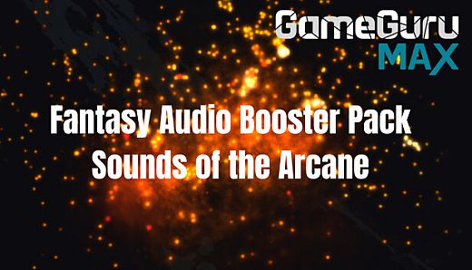 GameGuru MAX Fantasy Audio Booster Pack - The Sounds of the Arcane