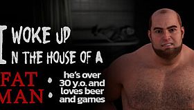 I woke up in the house of a fat man: he's over 30 years old and loves beer and games
