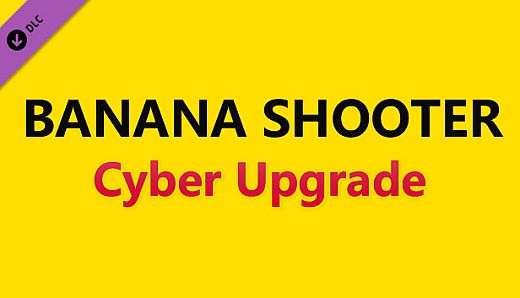Banana Shooter - Cyber Upgrade
